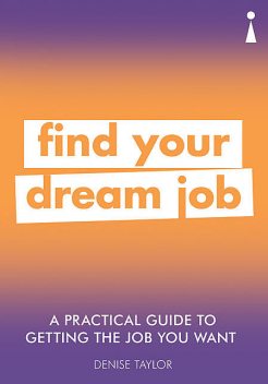 Introducing Getting the Job You Want: A Practical Guide, Denise Taylor