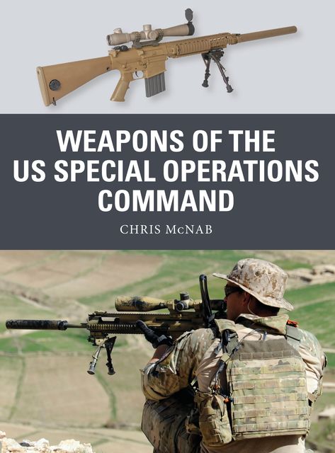 Weapons of the US Special Operations Command, Chris McNab