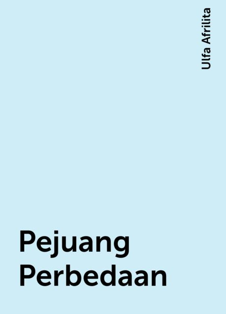 Pejuang Perbedaan, Ulfa Afrilita