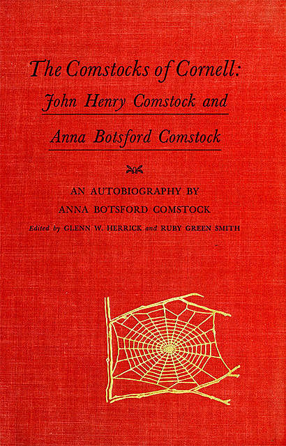The Comstocks of Cornell: John Henry Comstock and Anna Botsford Comstock, ANNA BOTSFORD COMSTOCK
