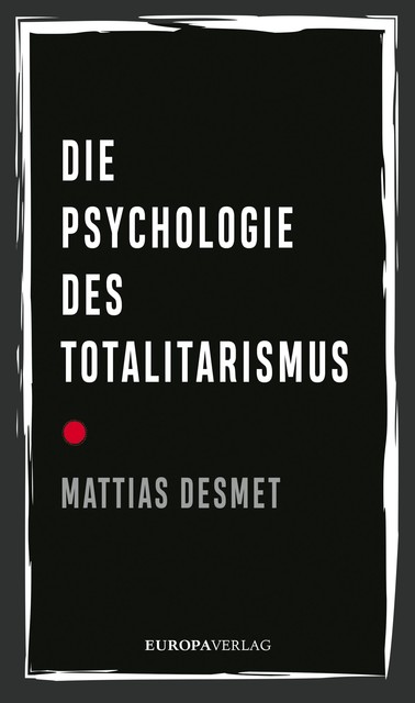 Die Psychologie des Totalitarismus, Mattias Desmet