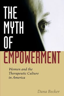 The Myth of Empowerment, Dana Becker