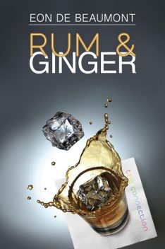 Rum and Ginger, Eon De Beaumont