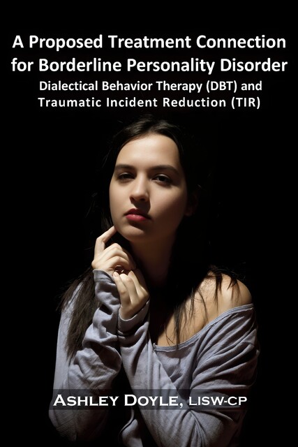 A Proposed Treatment Connection for Borderline Personality Disorder (BPD), Ashley Doyle