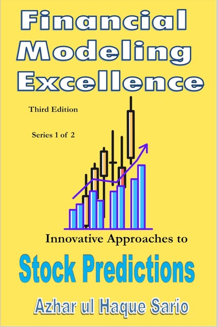 Financial Modeling Excellence, Azhar ul Haque Sario
