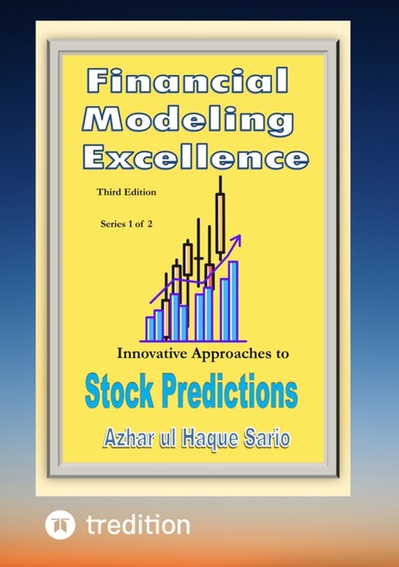 Financial Modeling Excellence, Azhar ul Haque Sario