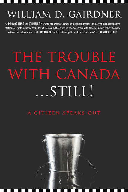 The Trouble with Canada Still, William D.Gairdner