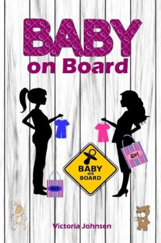 Baby on Board, Victoria Johnson