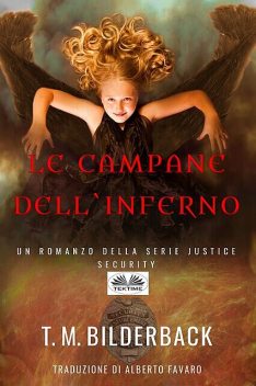 Le Campane Dell'Inferno – Un Romanzo Della Serie Justice Security, T.M. Bilderback