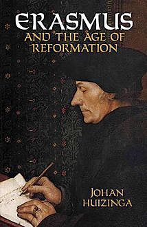 Erasmus and the Age of Reformation, Johan Huizinga