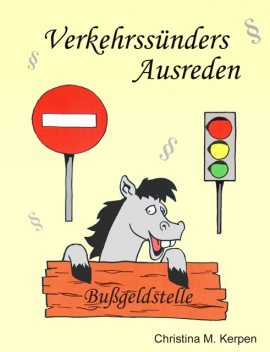 Verkehrssünders Ausreden, Christina M. Kerpen