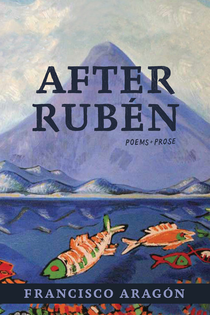 After Rubén, Francisco Aragon