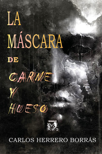 La máscara de carne y hueso, Carlos Herrero Borrás