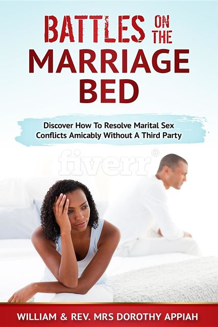 BATTLES ON THE MARRIAGE BED, Dorothy Appiah, William Appiah