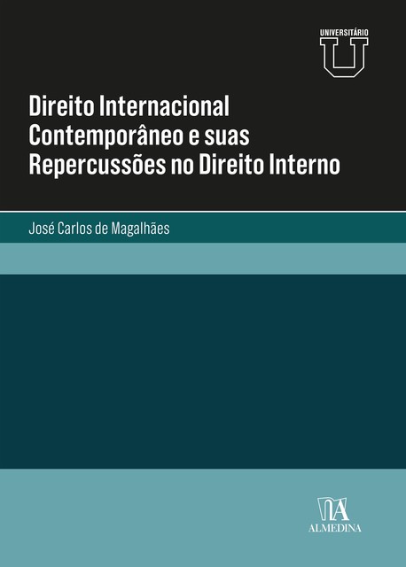 Direito Internacional Contemporâneo e suas Repercussões no Direito Interno, José Carlos de Magalhães