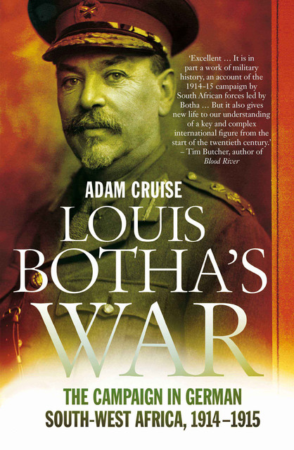 Louis Botha’s War, Adam Cruise