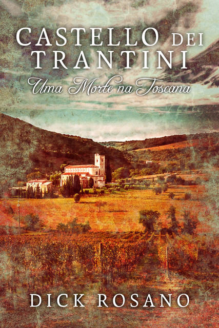 Castello dei Trantini: Uma Morte na Toscana, Dick Rosano