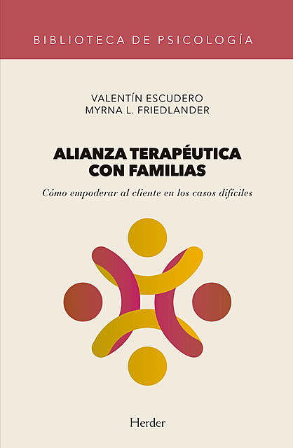 Alianza terapéutica con familias, Myrna Friedlander, Valentín Escudero