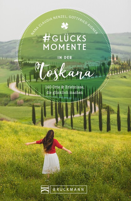 Glücksmomente in der Toskana, Nana Claudia Nenzel, Gottfried Aigner
