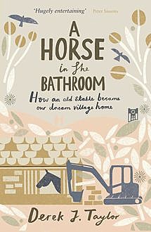 A Horse in the Bathroom, Derek J.Taylor