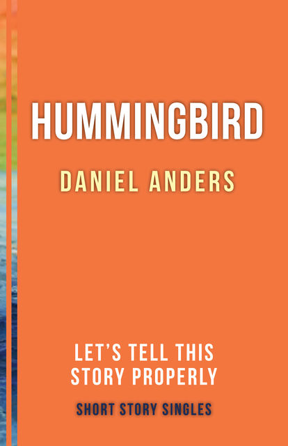 Hummingbird, Daniel Anders