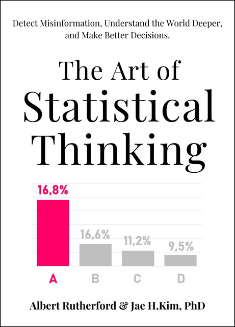 The Art of Statistical Thinking, Albert Rutherford, Jae H. Kim