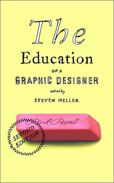 The Education of a Graphic Designer, Steven Heller