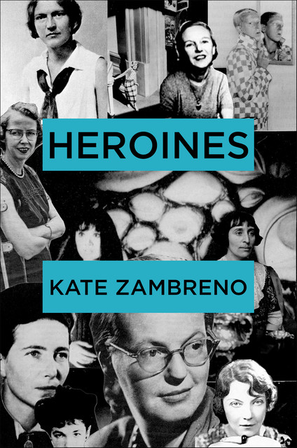 Heroines, Kate Zambreno