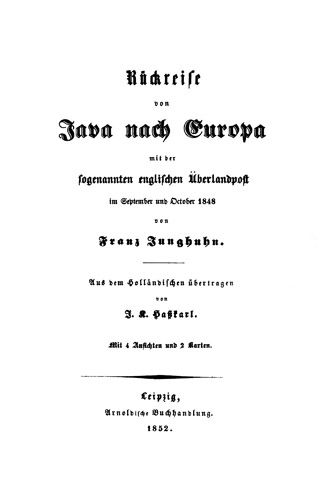 Rückreise von Java nach Europa mit der sogenannten englischen Überlandpost im September und October 1848, Franz Wilhelm Junghuhn
