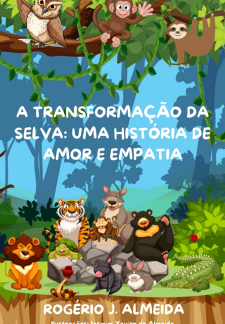 A Transformação Da Selva, Jose De Almeida, Rogerio