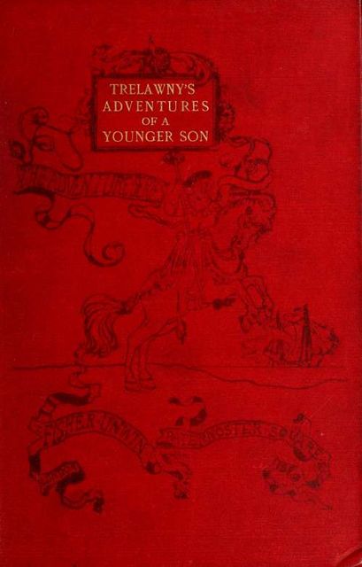 Adventures of a younger son, 1792–1881, Edward John, Trelawny