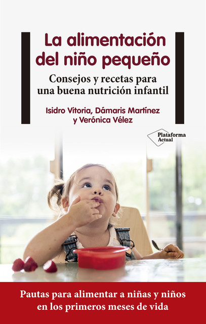 La alimentación del niño pequeño, Dámaris Martínez, Isidro Vitoria, Verónica Vélez
