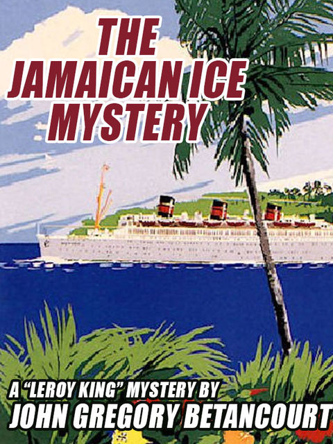 The Jamaican Ice Mystery, John Gregory Betancourt