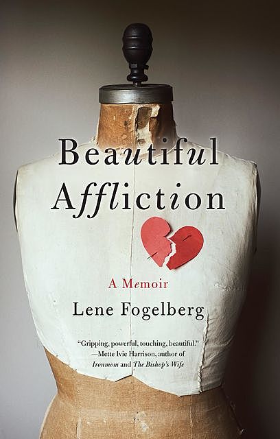 Beautiful Affliction, Lene Fogelberg