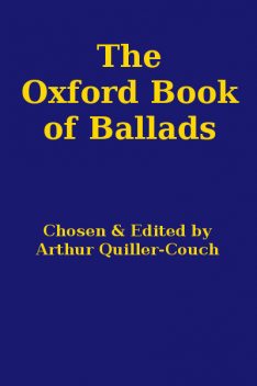 The Oxford Book of Ballads, Arthur Quiller-Couch