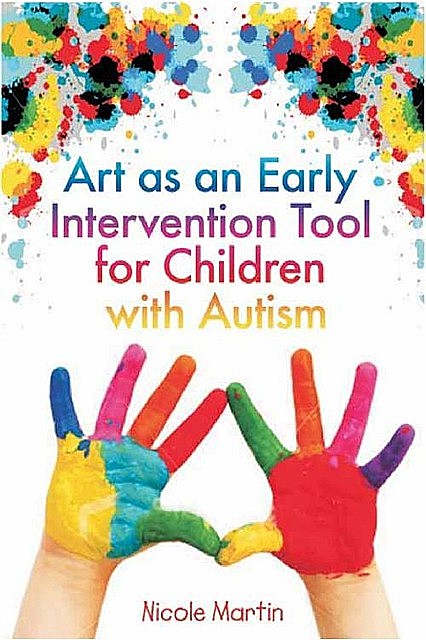 Art As an Early Intervention Tool for Children With Autism, Robert Martin, Nicole.