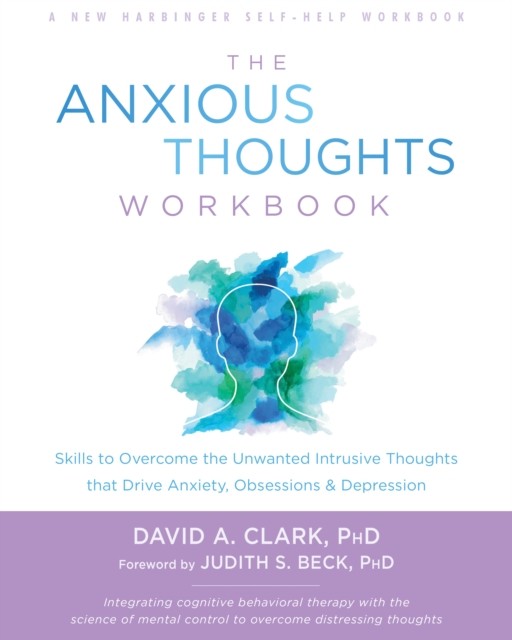 Anxious Thoughts Workbook, David Clark