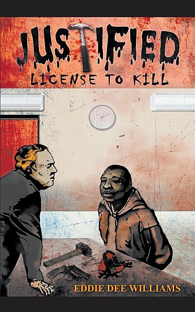 JUSTIFIED LICENSE TO KILL, Eddie Dee Williams