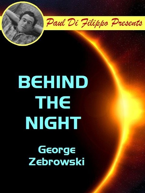 Behind the Night, George Zebrowski