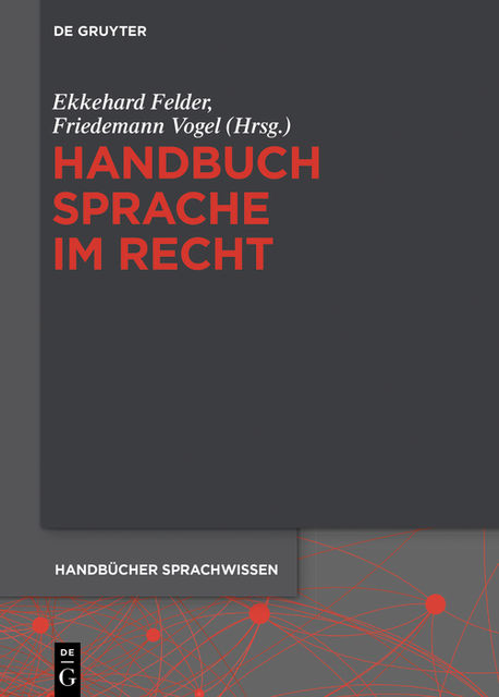 Handbuch Sprache im Recht, Ekkehard Felder, Friedemann Vogel