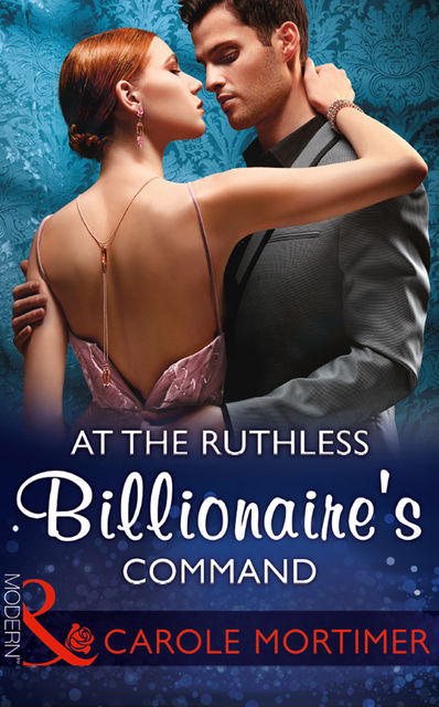At the Ruthless Billionaire's Command, Carole Mortimer