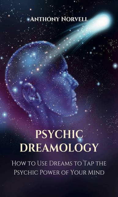 Psychic Dreamology, Anthony Norvell