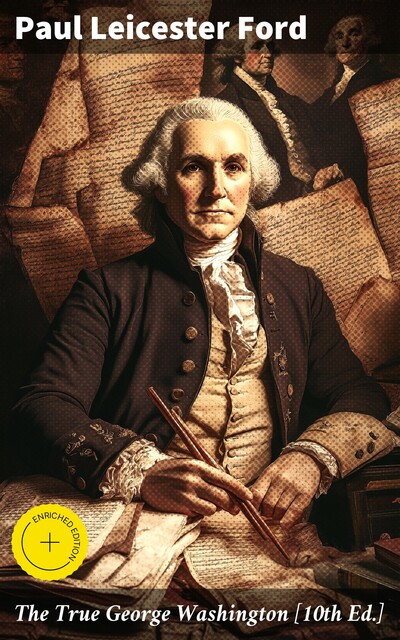The True George Washington, Paul Leicester Ford
