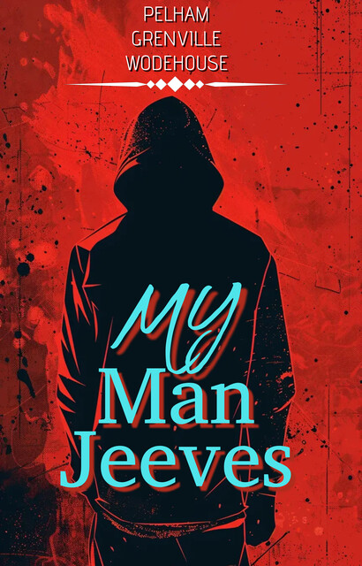 My Man Jeeves, P. G. Wodehouse