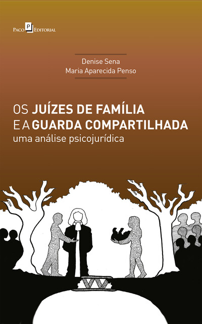 Os Juízes de Família e a Guarda Compartilhada, Denise Pereira Alves de Sena