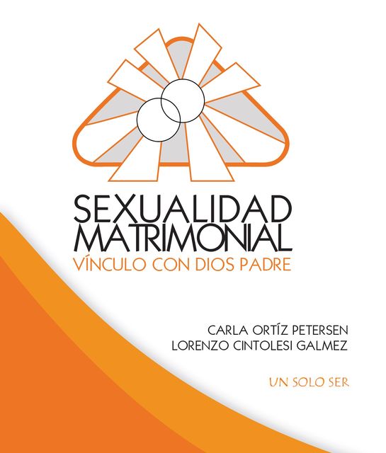 Sexualidad matrimonial. Vínculo con Dios Padre, Lorenzo Cintolesi Galmez