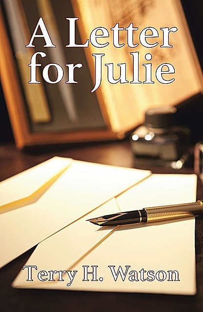 A Letter for Julie, Terry H. Watson