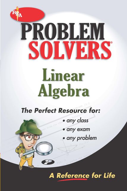 Linear Algebra Problem Solver, The Editors of REA