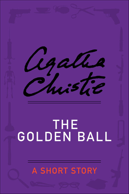 The Golden Ball And Other Stories, Agatha Christie