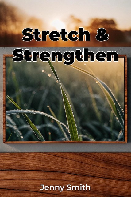 Stretch & Strengthen, Jenny Smith